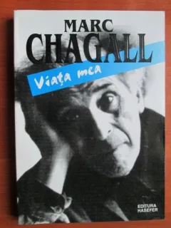 Marc Chagall - Viata mea