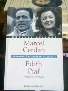 MARCEL CERDAN, EDITH PIAF. O FRUMOASA POVESTE DE DRAGOSTE - FREDERIC PERROUD