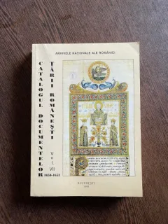 Marcel Dumitru Ciuca - Catalogul documentelor Tarii Romanesti din Arhivele Nationale (volumul 7)
