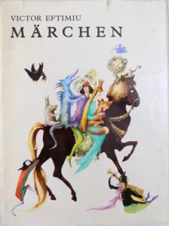 MARCHEN VON VICTOR EFTIMIU , ILLUSTRATIONEN VON MARCELA CORDESCU , 1980