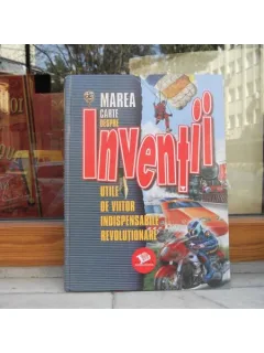 MAREA CARTE DESPRE INVENTII UTILE DE VIITOR INDISPENSABILE REVOLUTIONARE - ANNALISA POMILIO