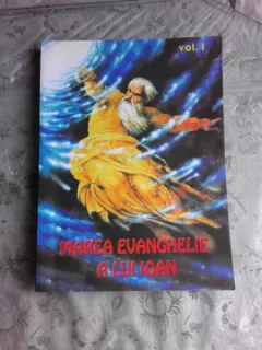 MAREA EVANGHELIE A LUI IOAN  VOL.1  (NECENZURATA, TRADUCERE GREGORIAN BIVOLARU)