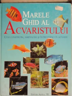 MARELE GHID AL ACVARISTULUI - THIERRY MAITRE- ALLAIN