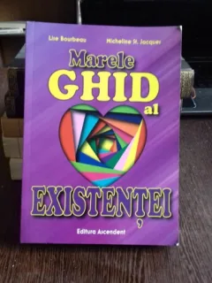 MARELE GHID AL EXISTENTEI - LISE BOURBEAU