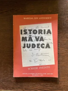 Maresal Ion Antonescu - Istoria ma va judeca