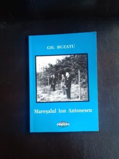 MARESALUL ION ANTONESCU - GH. BUZATU