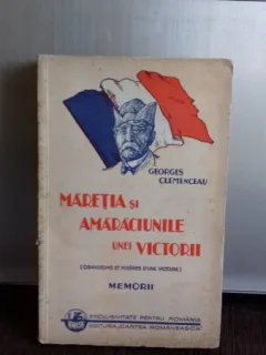 MARETIA SI AMARACIUNILE UNEI VICTORII - GEORGES CLEMENCEAU