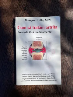 Margaret Hills - Cum sa tratam artrita. Formula fara medicamente