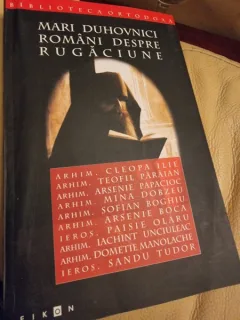 Mari Duhovnici Romani despre Rugaciune