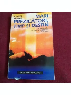 MARI PREZICATORI, TIMP SI DESTIN - CORIN BIANU