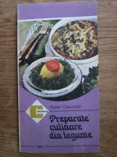Maria Coroama - Preparate culinare din legume