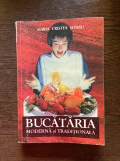 Maria Cristea Soimu - Bucataria moderna si traditionala