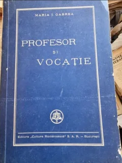 Maria I. Gabrea - Profesor si Vocatie