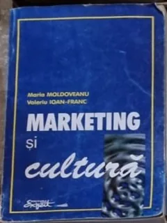 Maria Moldoveanu - Marketing si Cultura