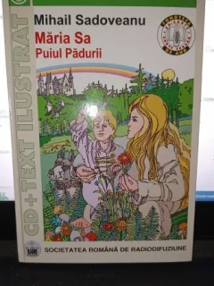 Maria sa puiul padurii - Mihail Sadoveanu (Contine CD)