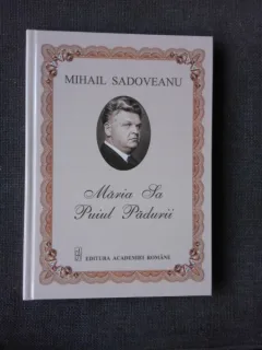 MARIA-SA PUIUL PADURII - MIHAIL SADOVEANU