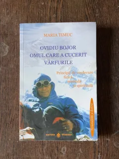 Maria Timuc - Ovidiu Bojor, omul care a cucerit varfurile