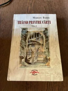 Marian Barbu Traind printre carti volumul X