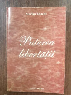 Marian Enache - Puterea libertatii