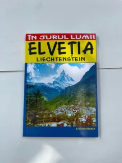 Marian Lasculescu - Elvetia Liechtenstein. Ghid turistic in limba romana