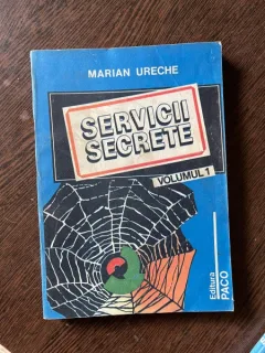 Marian Ureche Servicii Secrete vol. 1