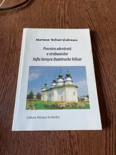 Mariana Velisar-Codrescu Povestea adevarata a strabunicilor Safta Iurascu-Dumitrache Velisar