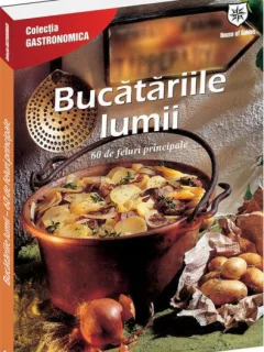Marie Claire Bucatariile lumii - 60 de feluri principale