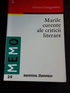 MARILE CURENTE ALE CRITICII LITERARE - GERARD GENGEMBRE