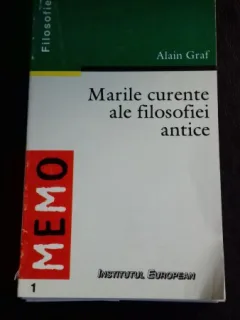 MARILE CURENTE ALE FILOSOFIEI ANTICE - ALAIN GRAF