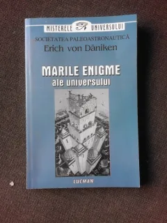 MARILE ENIGME ALE UNIVERSULUI - ERICH VON DANIKEN
