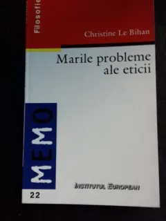 MARILE PROBLEME ALE ETICII - CHRISTINE LE BIHAN