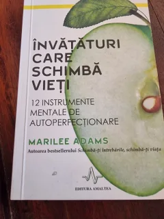 Marilee Adams - Invataturi care schimba vieti. 12 instrumente mentale de autoperfectionare