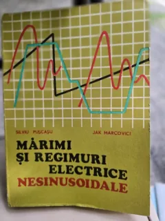 Marimi si regimuri electrice nesinusoidale - Silviu Puscasu