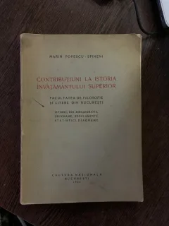 Marin Popescu Spineni Contributiuni la istoria invatamantului superior (cu dedicatie)