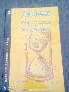 MARIN SORESCU. STUDIU MONOGRAFIC - FANUS BAILESTEANU