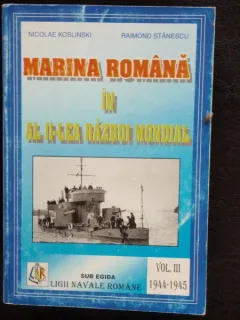 MARINA ROMANA IN AL II-LEA RAZBOI MONDIAL VOL.III