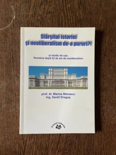 Marius Bacescu Sfarsitul istoriei si neoliberalism de-a pururi? (cu dedicatie)