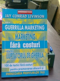 Marketing fara costuri pentru luptatorul de gherila - Jay Conrad Levinson