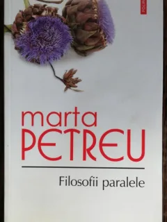 MARTA PETREU -FILOSOFII PARALELE