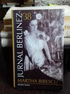 MARTHA BIBESCU - JURNAL BERLINEZ