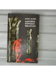 Martiriul Sfintului Sebastian , Eugen Barbu , 1969