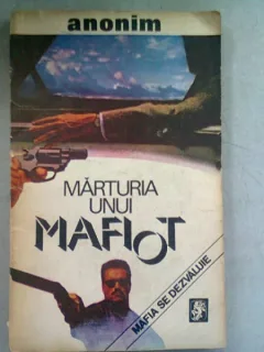 MARTURIA UNUI MAFIOT - ANONIM