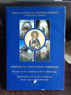 MARTURII ALE VIETII CRESTINE DOBROGENE - TEODOSIE PETRESCU