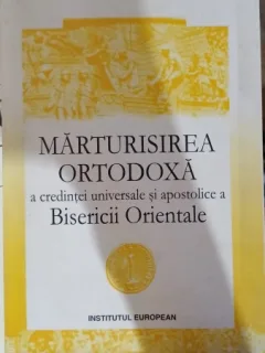 Marturisirea ortodoxa a credintei universale si apostolice a Bisericii Orientale - Petru Movila