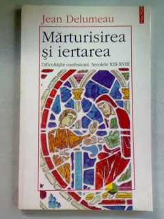 MARTURISIREA SI IERTAREA - JEAN DELUMEAU