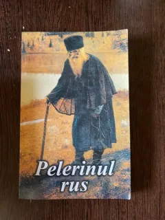 Marturisirea unui pelerin despre lucrarea plina de har a rugaciunii lui Iisus (Pelerinul rus)