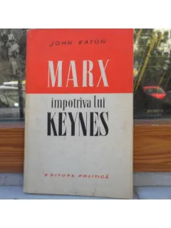 Marx impotriva lui Keynes , John Eaton