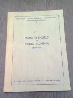 MARX SI ENGELS IN LIMBA ROMANA 1871-1944