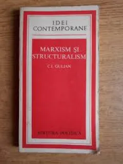 Marxism si structuralism - C.I. Gulian