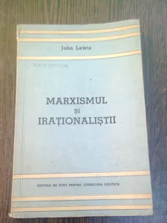 MARXISMUL SI IRATIONALISTII - JOHN LEWIS